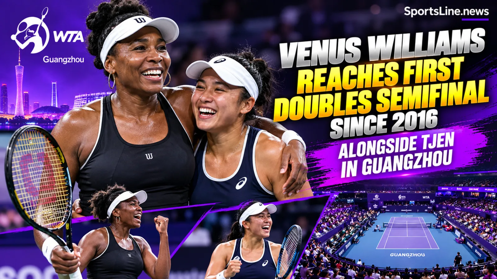 Venus Williams and Janice Tjen advanced to the Guangzhou Open doubles semifinals.