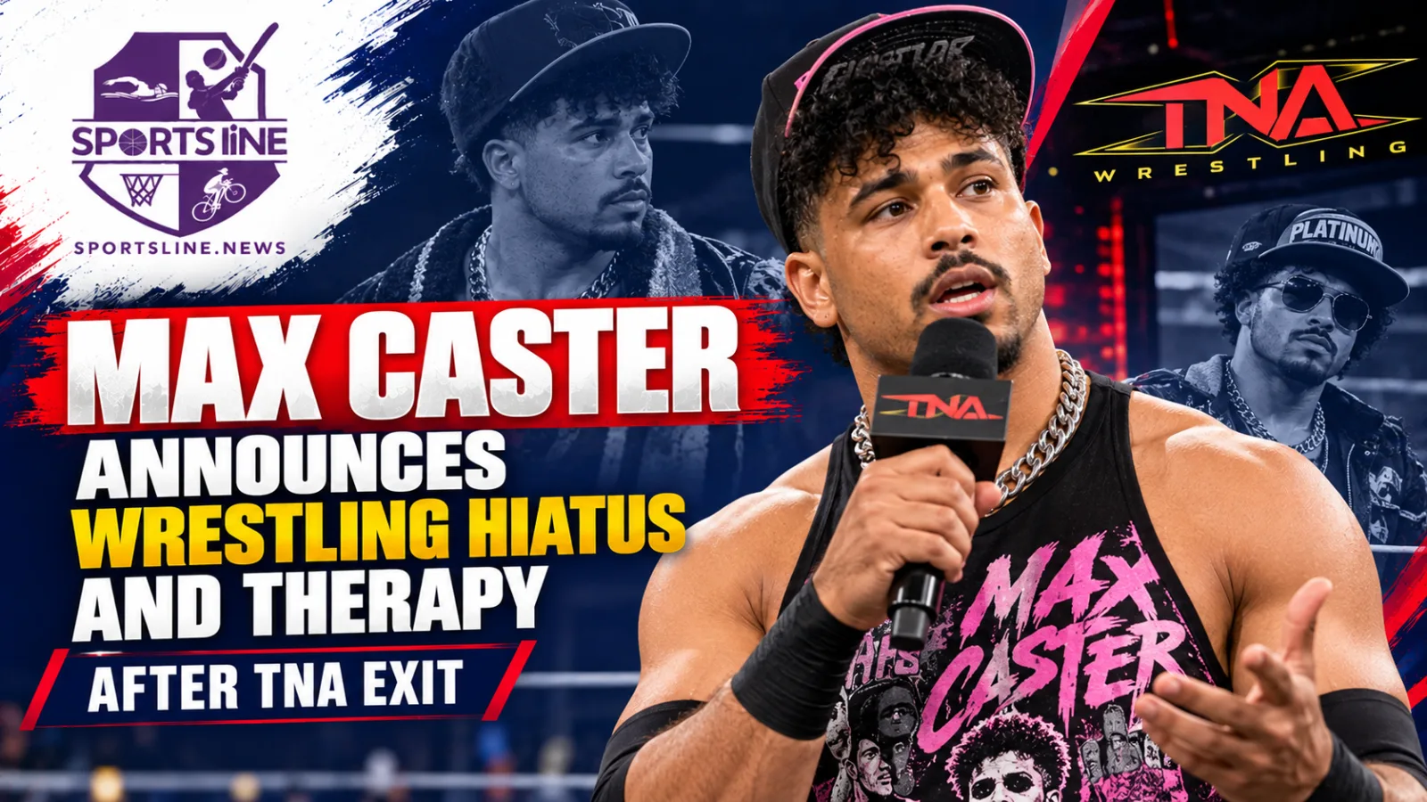 Max Caster, who announced a wrestling hiatus and plans to seek therapy after his TNA departure.