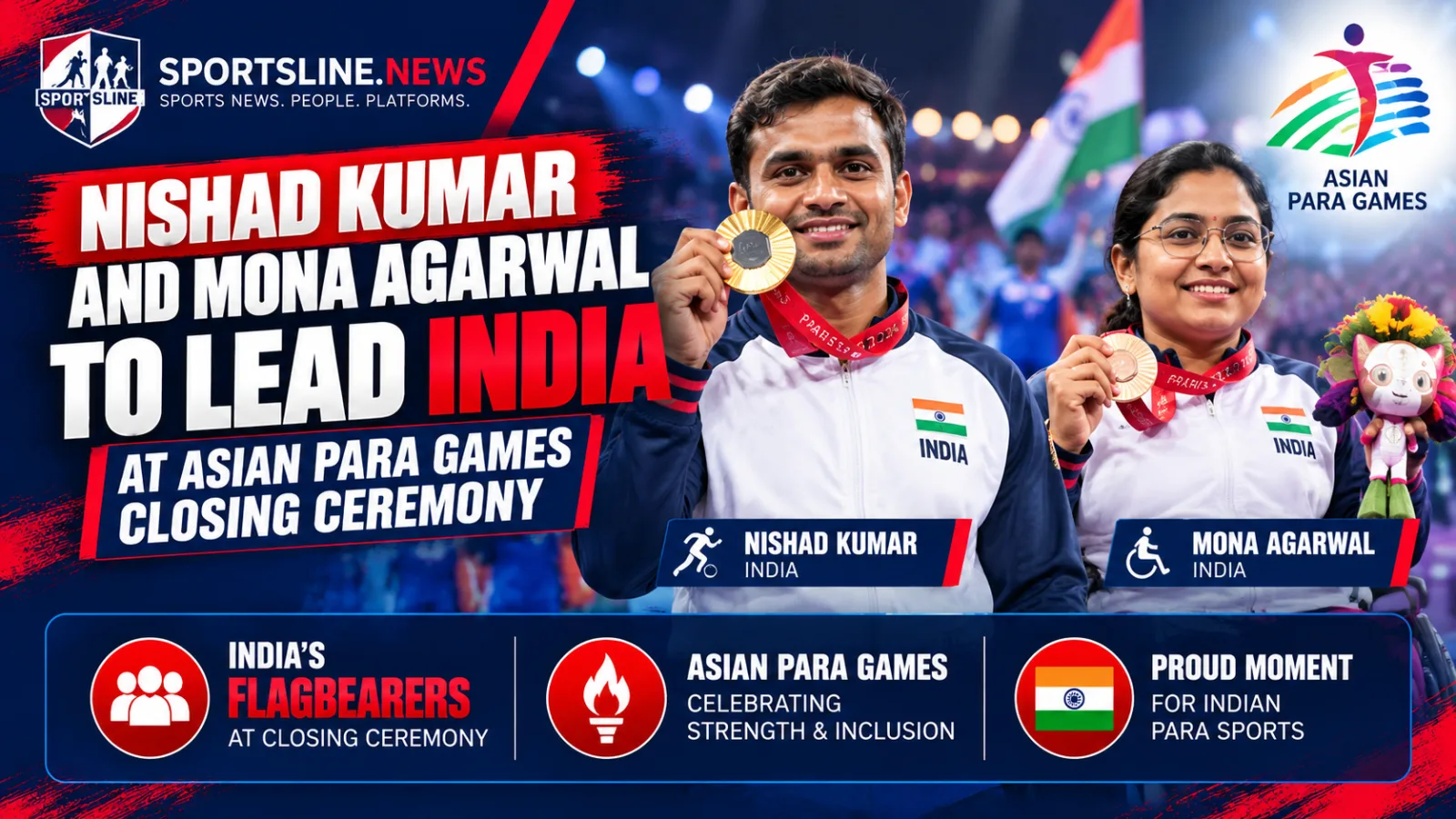 Nishad Kumar and Mona Agarwal will lead India at the closing ceremony after winning two gold medals each at the 2026 Asian Para Games.