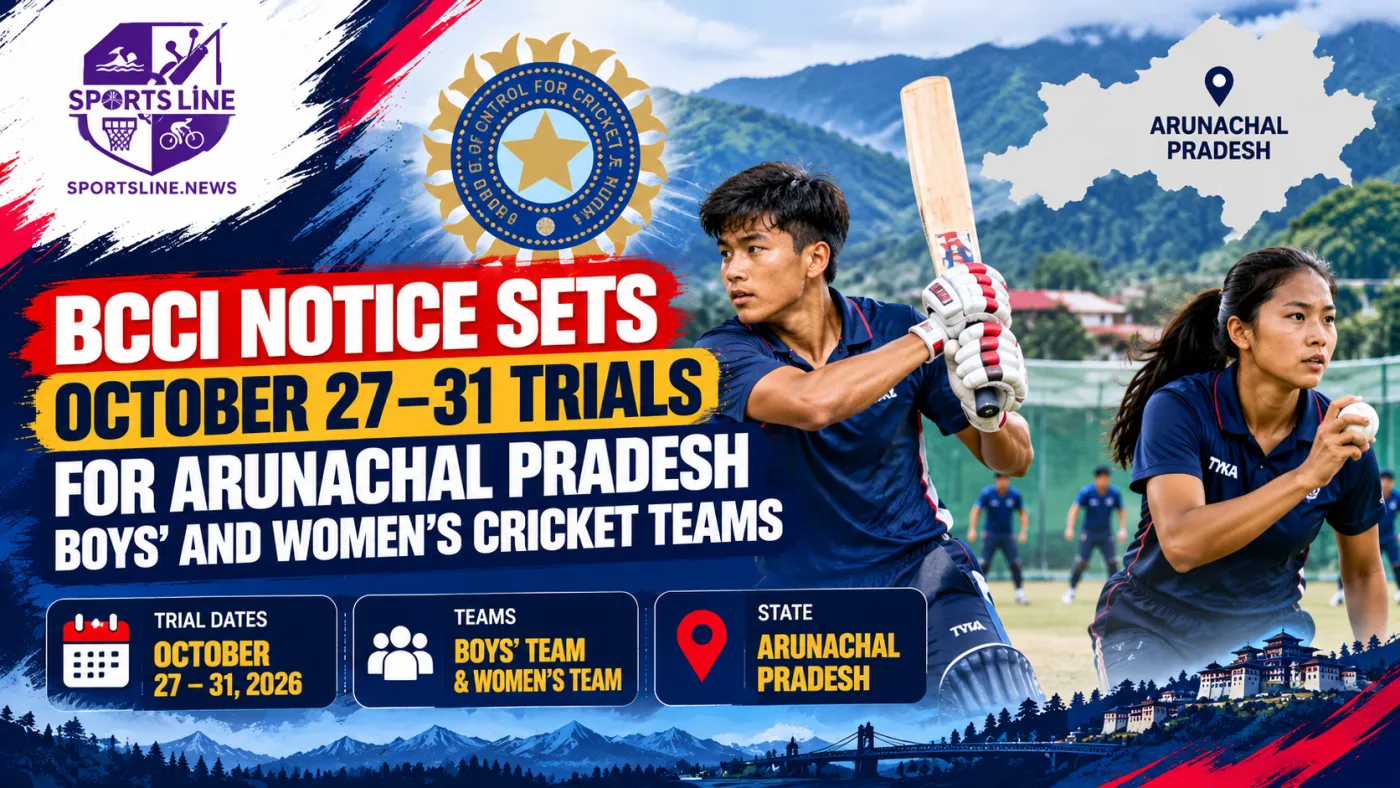 BCCI Notice Sets October 27–31 Trials for Arunachal Pradesh Boys’ and Women’s Cricket Teams